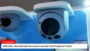 ASELSAN, Abu Dabi’deki Savunma Fuarında Yeni Projelerini Tanıttı