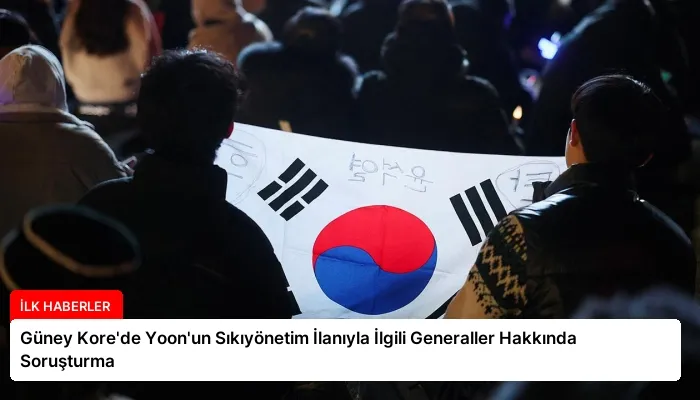Güney Kore’de Yoon’un Sıkıyönetim İlanıyla İlgili Generaller Hakkında Soruşturma