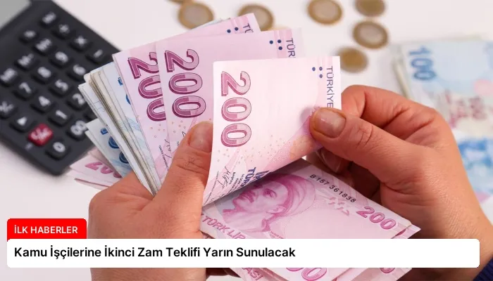 Kamu İşçilerine İkinci Zam Teklifi Yarın Sunulacak