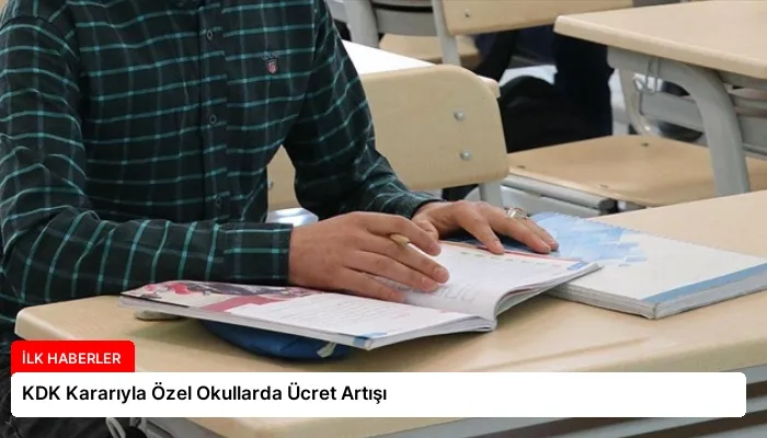 KDK Kararıyla Özel Okullarda Ücret Artışı