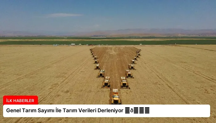 Genel Tarım Sayımı İle Tarım Verileri Derleniyor ⏬👇