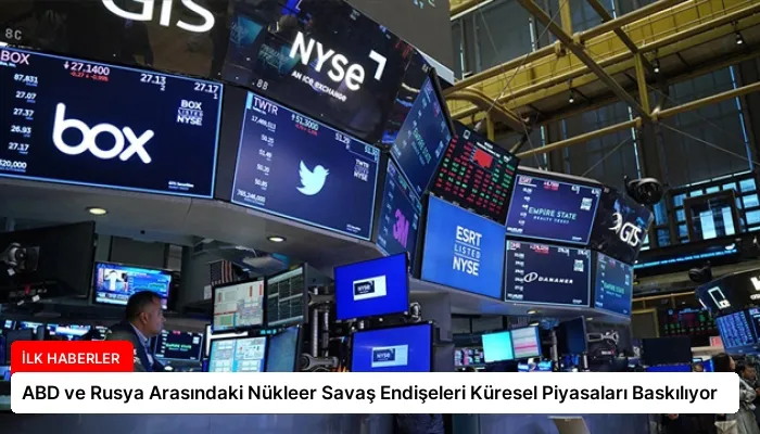 ABD ve Rusya Arasındaki Nükleer Savaş Endişeleri Küresel Piyasaları Baskılıyor