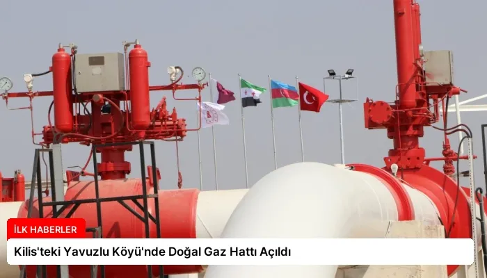 Kilis’teki Yavuzlu Köyü’nde Doğal Gaz Hattı Açıldı