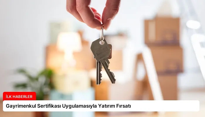 Gayrimenkul Sertifikası Uygulamasıyla Yatırım Fırsatı
