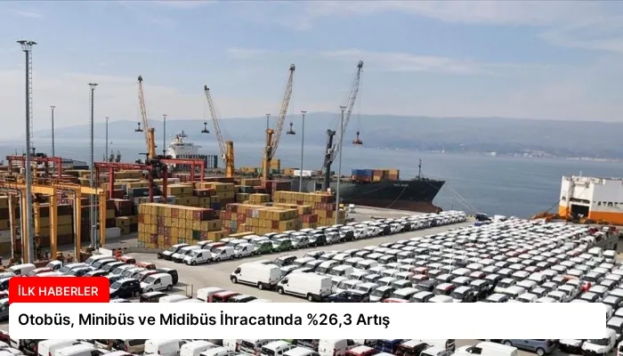 Otobüs, Minibüs ve Midibüs İhracatında %26,3 Artış