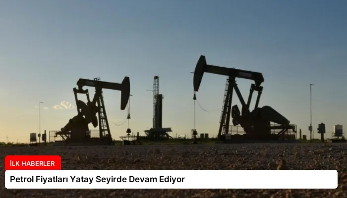 Petrol Fiyatları Yatay Seyirde Devam Ediyor