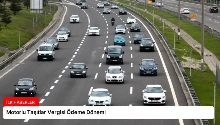 Motorlu Taşıtlar Vergisi Ödeme Dönemi