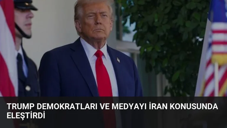 Trump Demokratları ve Medyayı İran Konusunda Eleştirdi