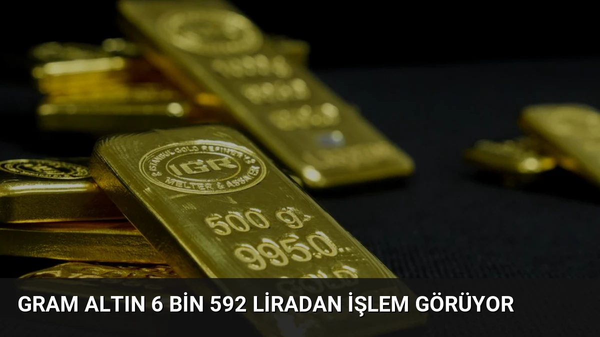 Gram Altın 6 Bin 592 Liradan İşlem Görüyor