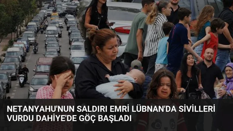 Netanyahu’nun Saldırı Emri Lübnan’da Sivilleri Vurdu Dahiye’de Göç Başladı