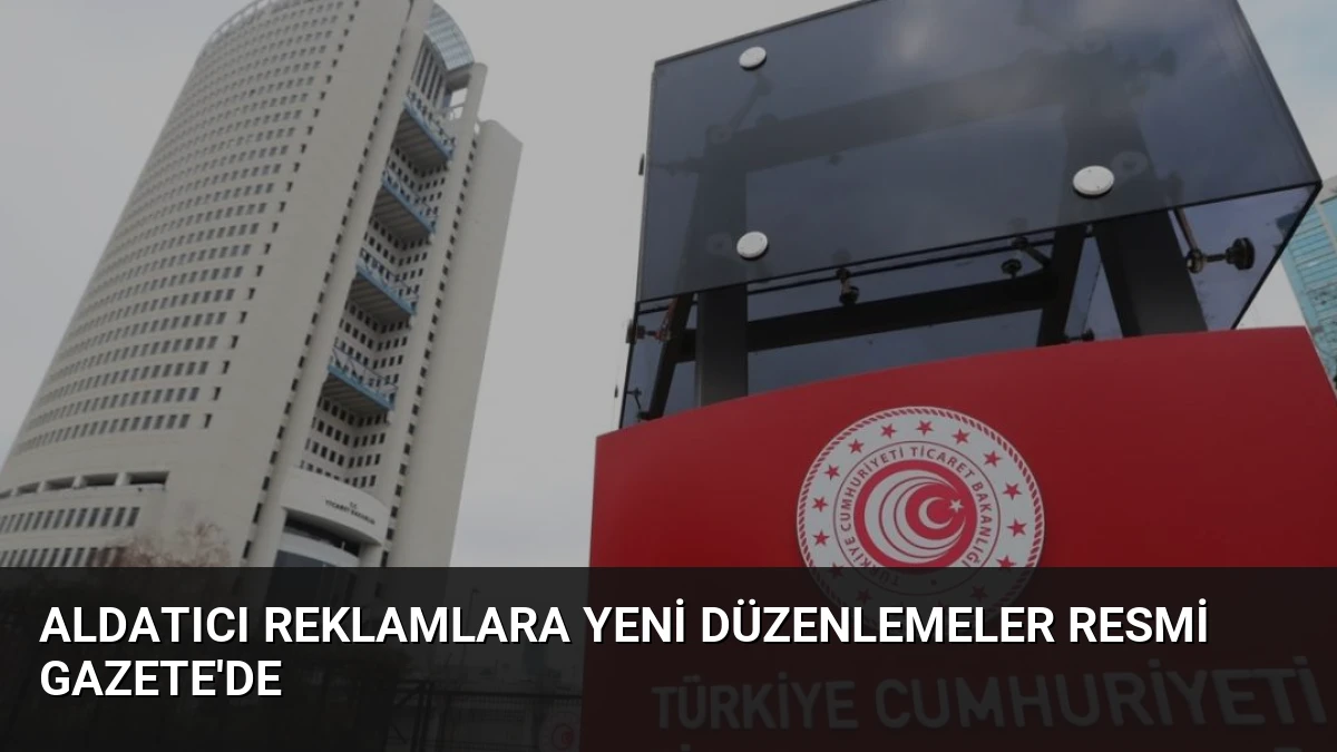 Aldatıcı Reklamlara Yeni Düzenlemeler Resmi Gazete’de