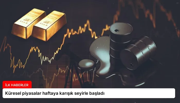 Küresel piyasalar haftaya karışık seyirle başladı