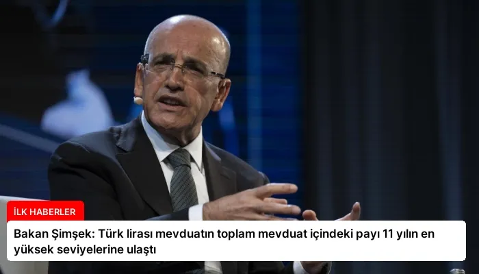 Bakan Şimşek: Türk lirası mevduatın toplam mevduat içindeki payı 11 yılın en yüksek seviyelerine ulaştı