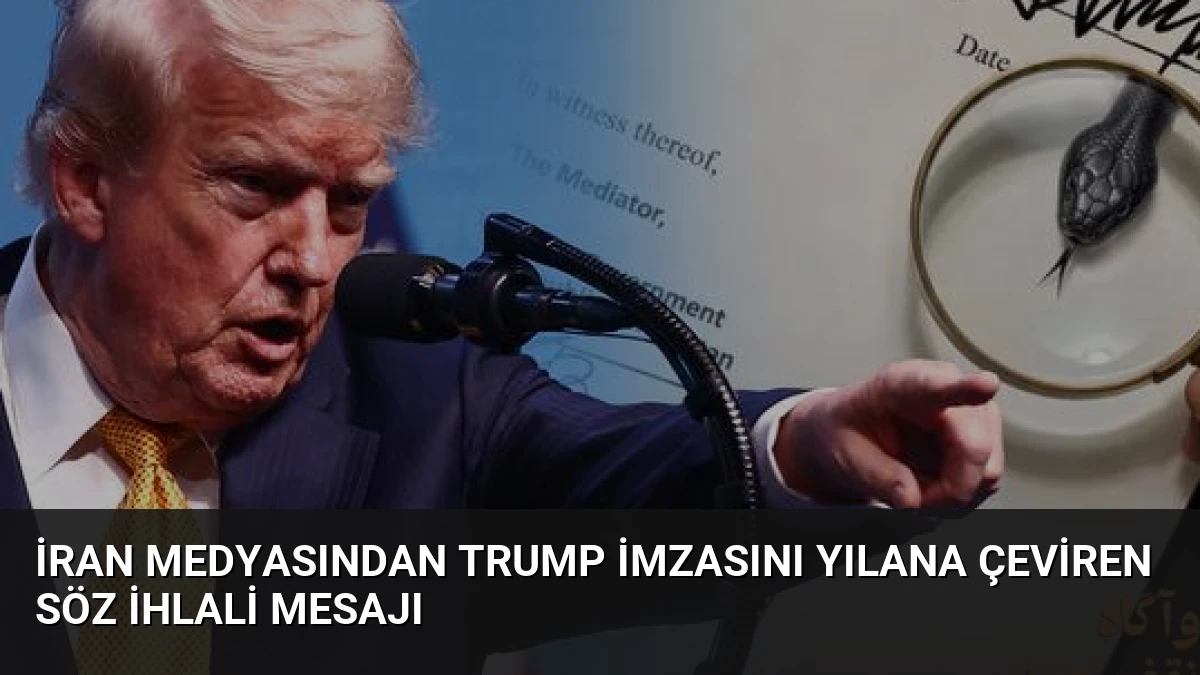 İran Medyasından Trump İmzasını Yılana Çeviren Söz İhlali Mesajı