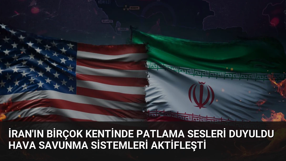 İran’ın Birçok Kentinde Patlama Sesleri Duyuldu Hava Savunma Sistemleri Aktifleşti