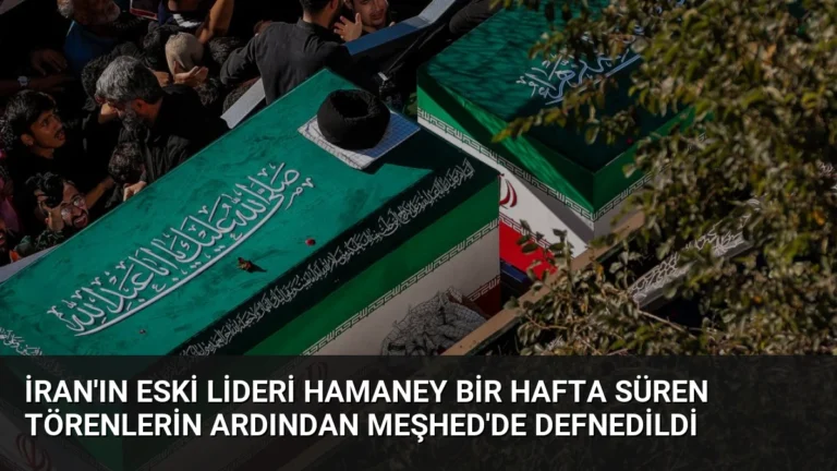 İran’ın eski lideri Hamaney bir hafta süren törenlerin ardından Meşhed’de defnedildi