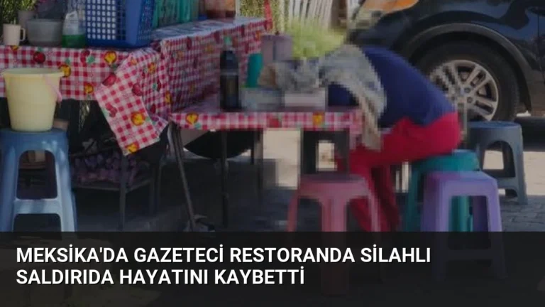 Meksika’da Gazeteci Restoranda Silahlı Saldırıda Hayatını Kaybetti