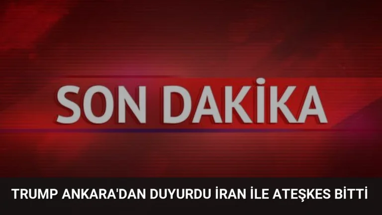 Trump Ankara’dan duyurdu İran ile ateşkes bitti