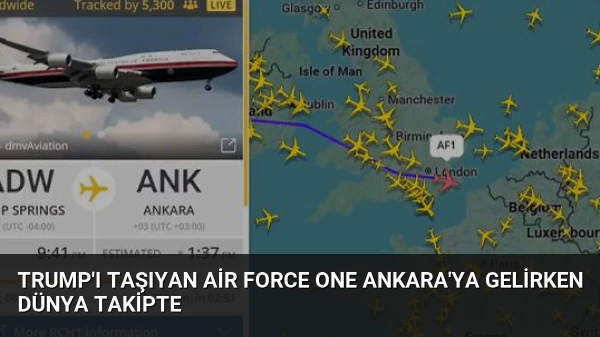 Trump’ı Taşıyan Air Force One Ankara’ya Gelirken Dünya Takipte