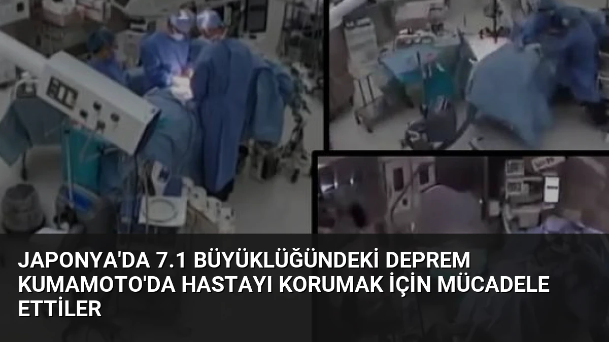 Japonya’da 7.1 Büyüklüğündeki Deprem Kumamoto’da Hastayı Korumak İçin Mücadele Ettiler