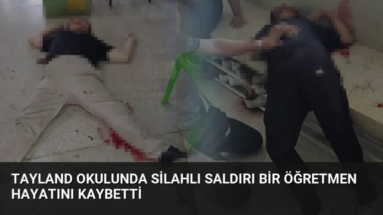 Tayland Okulunda Silahlı Saldırı Bir Öğretmen Hayatını Kaybetti