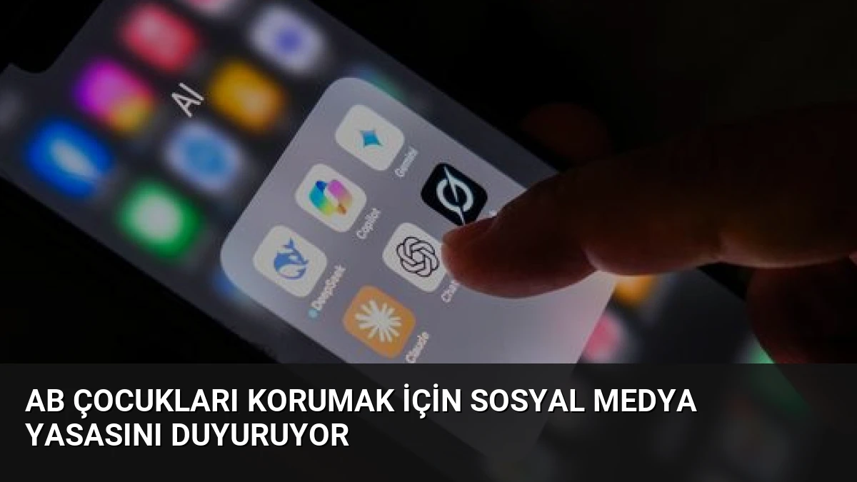 AB Çocukları Korumak İçin Sosyal Medya Yasasını Duyuruyor