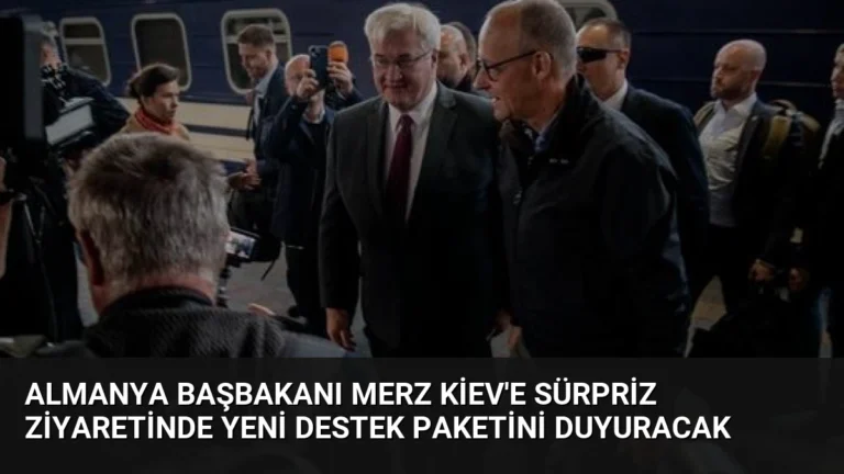 Almanya Başbakanı Merz Kiev’e Sürpriz Ziyaretinde Yeni Destek Paketini Duyuracak