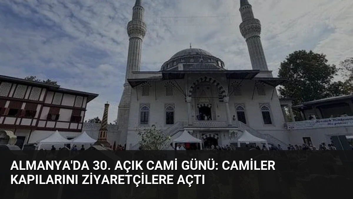 Almanya’da 30. Açık Cami Günü: Camiler Kapılarını Ziyaretçilere Açtı