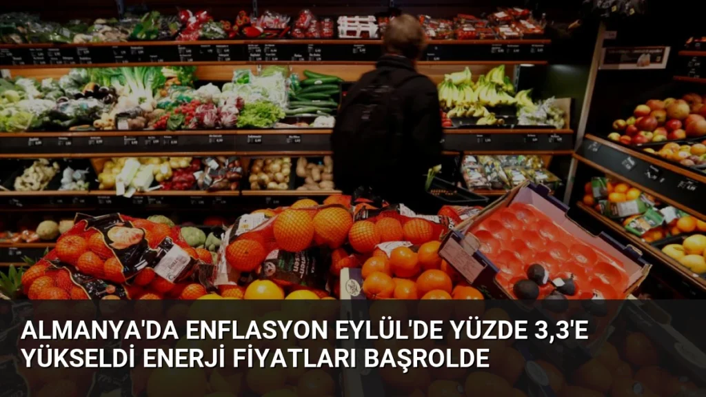 Almanya’da Enflasyon Eylül’de Yüzde 3,3’e Yükseldi Enerji Fiyatları Başrolde