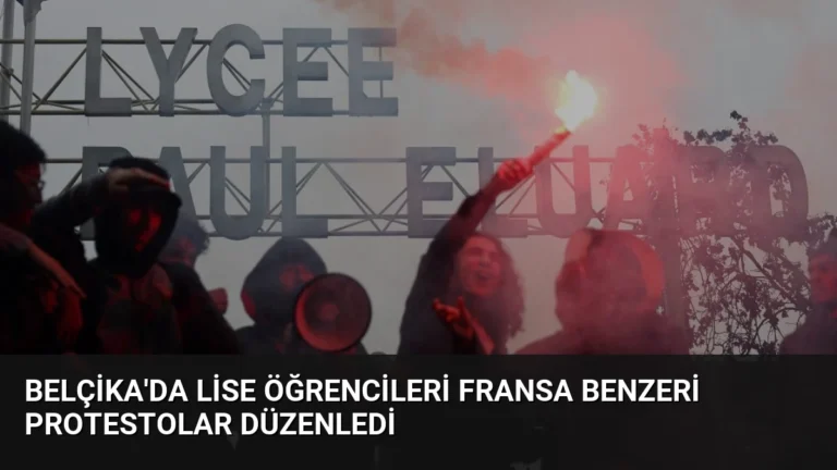 Belçika’da Lise Öğrencileri Fransa Benzeri Protestolar Düzenledi