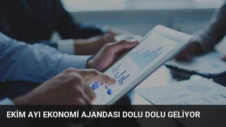 Ekim Ayı Ekonomi Ajandası Dolu Dolu Geliyor