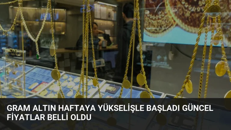 Gram Altın Haftaya Yükselişle Başladı Güncel Fiyatlar Belli Oldu