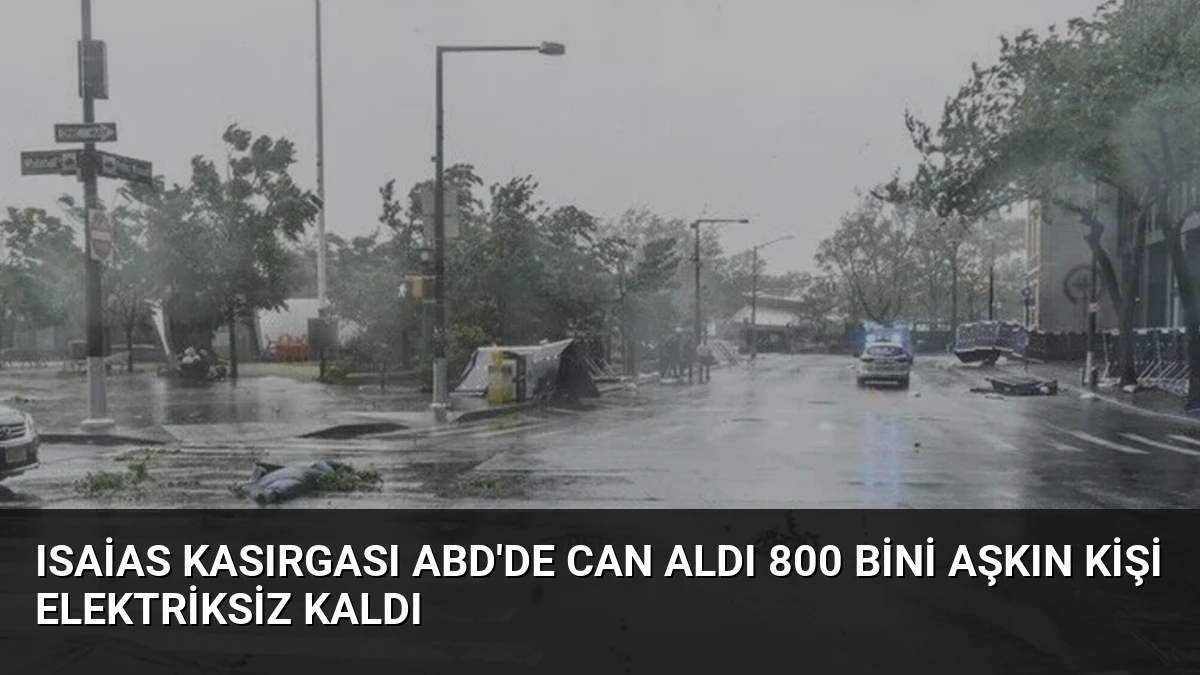 Isaias Kasırgası ABD’de Can Aldı 800 Bini Aşkın Kişi Elektriksiz Kaldı