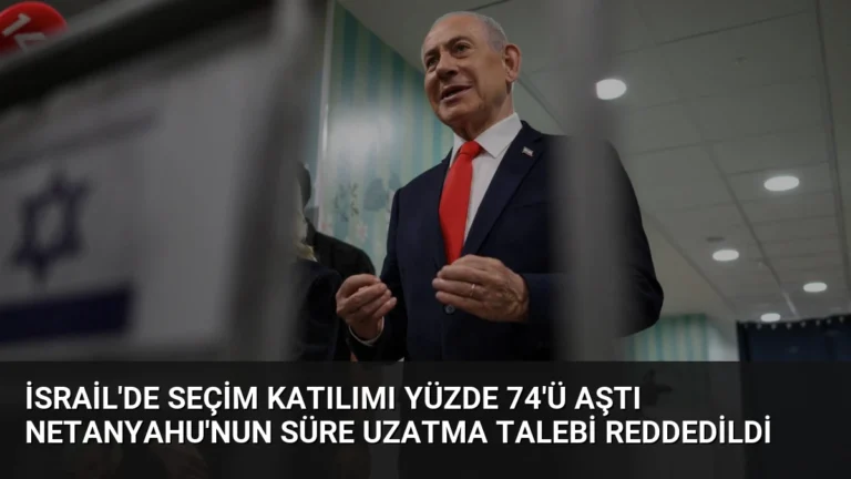 İsrail’de Seçim Katılımı Yüzde 74’ü Aştı Netanyahu’nun Süre Uzatma Talebi Reddedildi