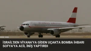 İsrail’den Viyana’ya Giden Uçakta Bomba İhbarı Sofya’ya Acil İniş Yaptırdı